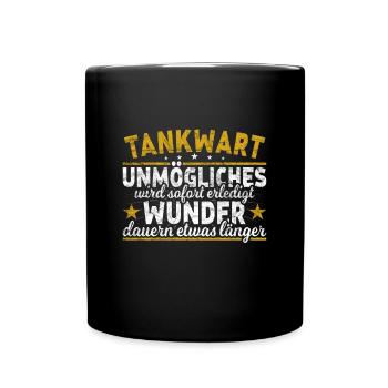 Tankwart Unmögliches sofort Wunder Tankstelle - Tasse einfarbig - Schwarz - Vorne