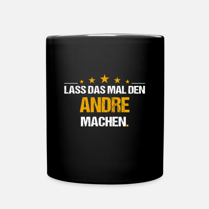 Lass das mal den Andre machen Name - Tasse einfarbig - Schwarz