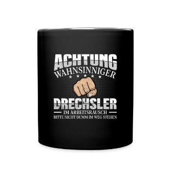 Drechsler Achtung wahnsinniger Drechseln - Tasse einfarbig - Schwarz - Vorne