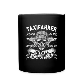 Taxifahrer Sei nett zu mir Taxi Auto - Tasse einfarbig - Schwarz - Vorne