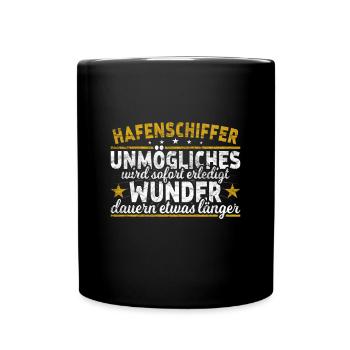 Hafenschiffer Unmögliches sofort Wunder Bootsbauer - Tasse einfarbig - Schwarz - Vorne