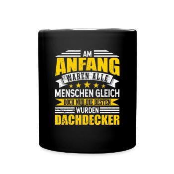 Dachdecker Alle Menschen gleich - Tasse einfarbig - Schwarz - Vorne