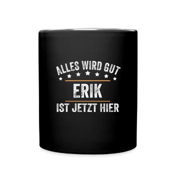 Erik Vorname Name Geburtstag - Tasse einfarbig - Schwarz - Vorne