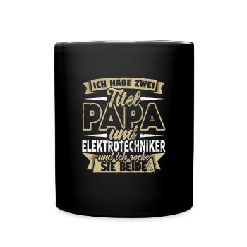 Elektrotechniker Zwei Titel Papa Elektriker - Tasse einfarbig - Schwarz - Vorne