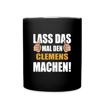 Lass das mal den Clemens machen - Tasse einfarbig - Schwarz - Vorne