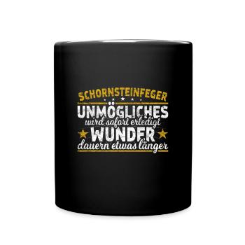 Schornsteinfeger Unmögliches Wunder Kaminkehrer - Tasse einfarbig - Schwarz - Vorne