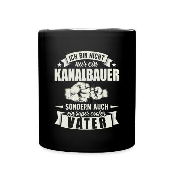 Kanalbauer Vater Papa Vatertag Tiefbauer - Tasse einfarbig - Schwarz - Vorne