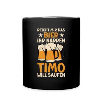 Reicht mir das Bier Timo Saufen Namen - Tasse einfarbig - Schwarz - Vorne