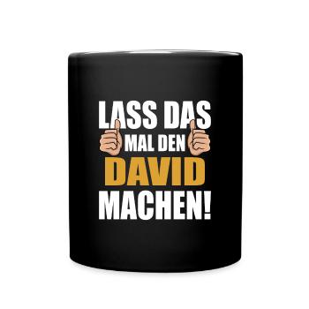 Lass das mal den David machen - Tasse einfarbig - Schwarz - Vorne