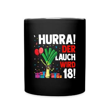 Hurra der Lauch wird 18 - Tasse einfarbig - Schwarz - Vorne