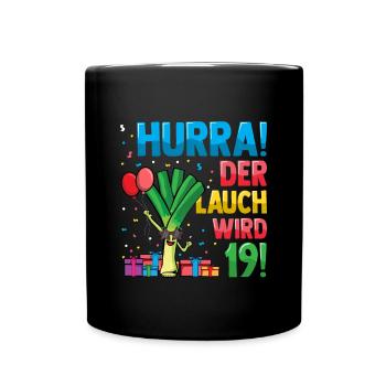 Hurra der Lauch wird 19 - Tasse einfarbig - Schwarz - Vorne