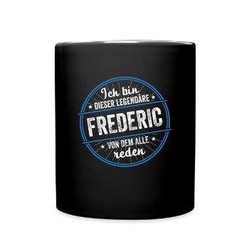 Ich bin dieser legendärer Frederic Name - Tasse einfarbig - Schwarz - Vorne