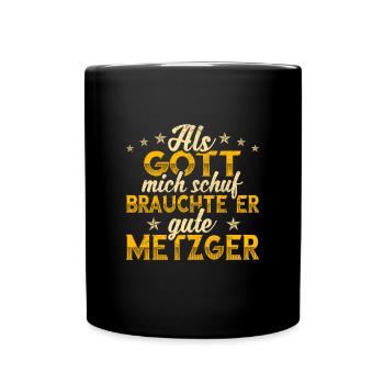 Metzger Gott mich schuf - Tasse einfarbig - Schwarz - Vorne