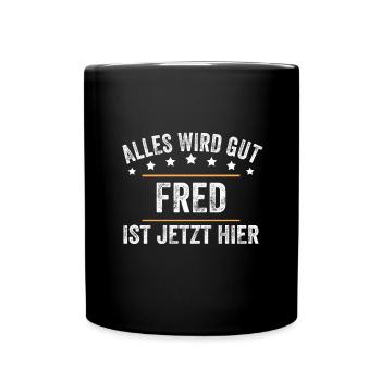 Fred Vorname Name Geburtstag - Tasse einfarbig - Schwarz - Vorne