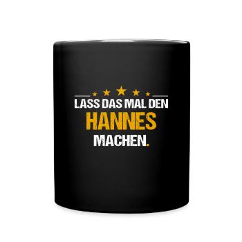 Lass das mal den Hannes machen Name - Tasse einfarbig - Schwarz - Vorne