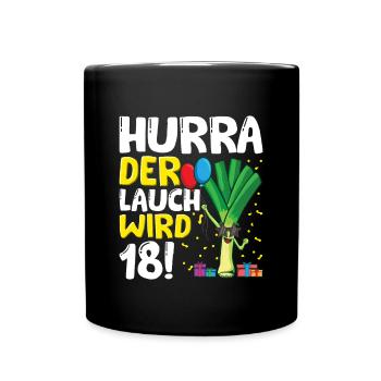 Hurra der Lauch wird 18 - Tasse einfarbig - Schwarz - Vorne