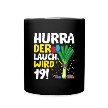 Hurra der Lauch wird 19 - Tasse einfarbig - Schwarz - Vorne