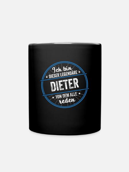 Ich bin dieser legendärer Dieter Name - Tasse einfarbig - Schwarz