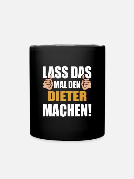 Lass das mal den Dieter machen - Tasse einfarbig - Schwarz