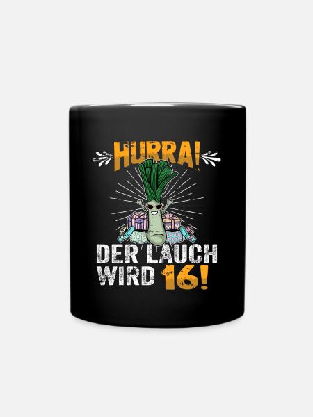 Hurra der Lauch wird 16 - Tasse einfarbig - Schwarz