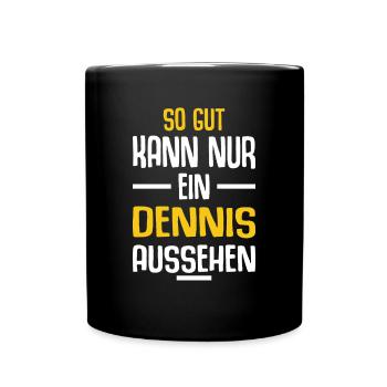 Dennis Vorname Name Geburtstag - Tasse einfarbig - Schwarz - Vorne