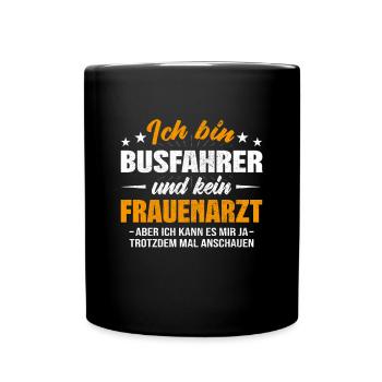 Busfahrer und kein Frauenarzt Reisebus - Tasse einfarbig - Schwarz - Vorne