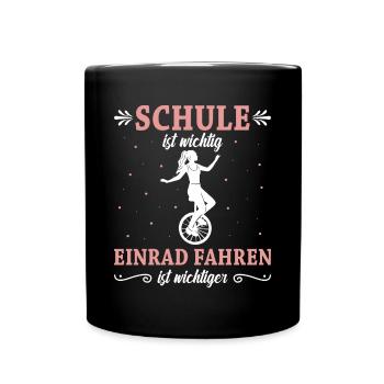 Schule ist wichtig Einrad fahren ist wichtiger - Tasse einfarbig - Schwarz - Vorne