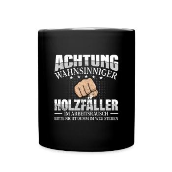 Holzfäller Achtung wahnsinniger Förster - Tasse einfarbig - Schwarz - Vorne