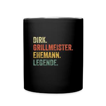 Dirk Grillmeister Ehemann Vorname Grillen - Tasse einfarbig - Schwarz - Vorne