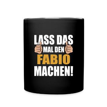 Lass das mal den Fabio machen - Tasse einfarbig - Schwarz - Vorne