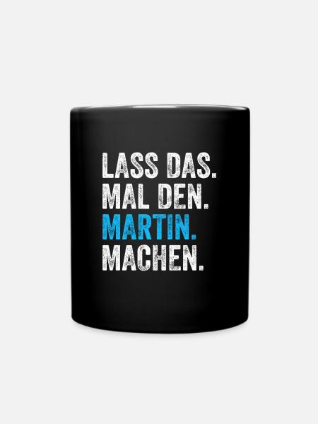 Lass das mal den Martin machen Name - Tasse einfarbig - Schwarz