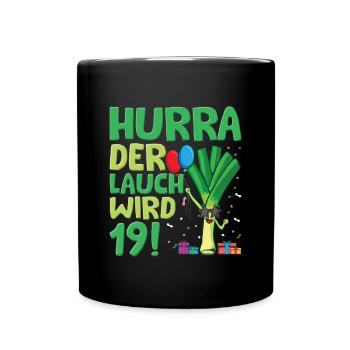 Hurra der Lauch wird 19 - Tasse einfarbig - Schwarz - Vorne