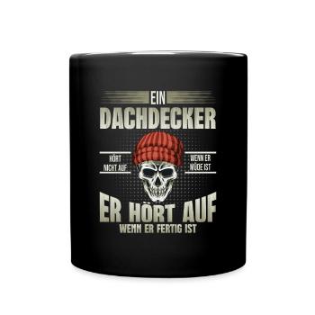 Dachdecker hört auf wenn er fertig ist - Tasse einfarbig - Schwarz - Vorne