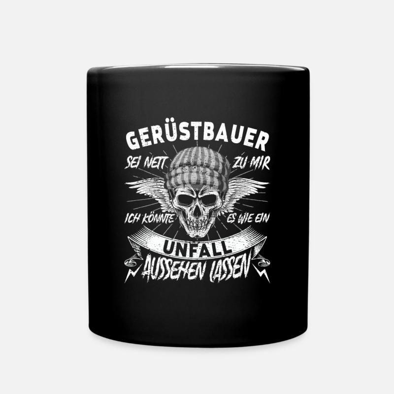Gerüstbauer Sei nett zu mir Gerüstbau - Tasse einfarbig - Schwarz