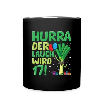 Hurra der Lauch wird 17 - Tasse einfarbig - Schwarz - Vorne