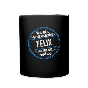Ich bin dieser legendärer Felix Name - Tasse einfarbig - Schwarz - Vorne