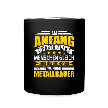 Metallbauer Alle Menschen gleich - Tasse einfarbig - Schwarz - Vorne