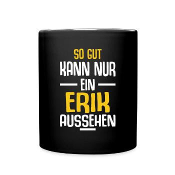 Erik Vorname Name Geburtstag - Tasse einfarbig - Schwarz - Vorne