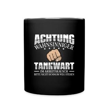 Tankwart Achtung wahnsinniger Tankstelle - Tasse einfarbig - Schwarz - Vorne