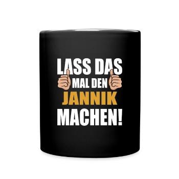Lass das mal den Jannik machen - Tasse einfarbig - Schwarz - Vorne