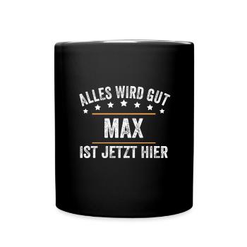 Max Vorname Name Geburtstag - Tasse einfarbig - Schwarz - Vorne