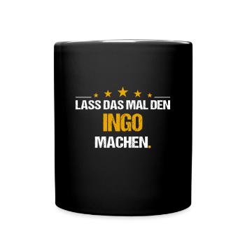 Lass das mal den Ingo machen Name - Tasse einfarbig - Schwarz - Vorne
