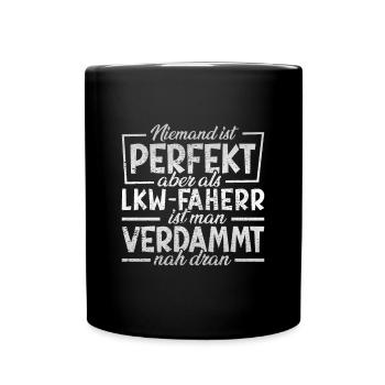 LKW-Fahrer Niemand ist perfekt - Tasse einfarbig - Schwarz - Vorne