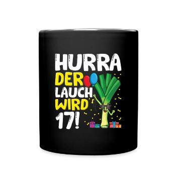 Hurra der Lauch wird 17 - Tasse einfarbig - Schwarz - Vorne