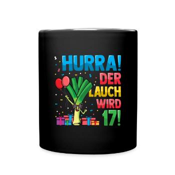 Hurra der Lauch wird 17 - Tasse einfarbig - Schwarz - Vorne