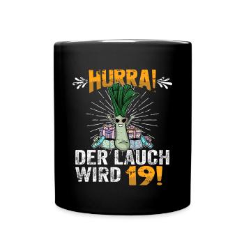 Hurra der Lauch wird 19 - Tasse einfarbig - Schwarz - Vorne