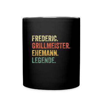 Frederic Grillmeister Ehemann Vorname Grillen - Tasse einfarbig - Schwarz - Vorne