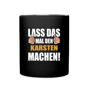 Lass das mal den Karsten machen - Tasse einfarbig - Schwarz - Vorne