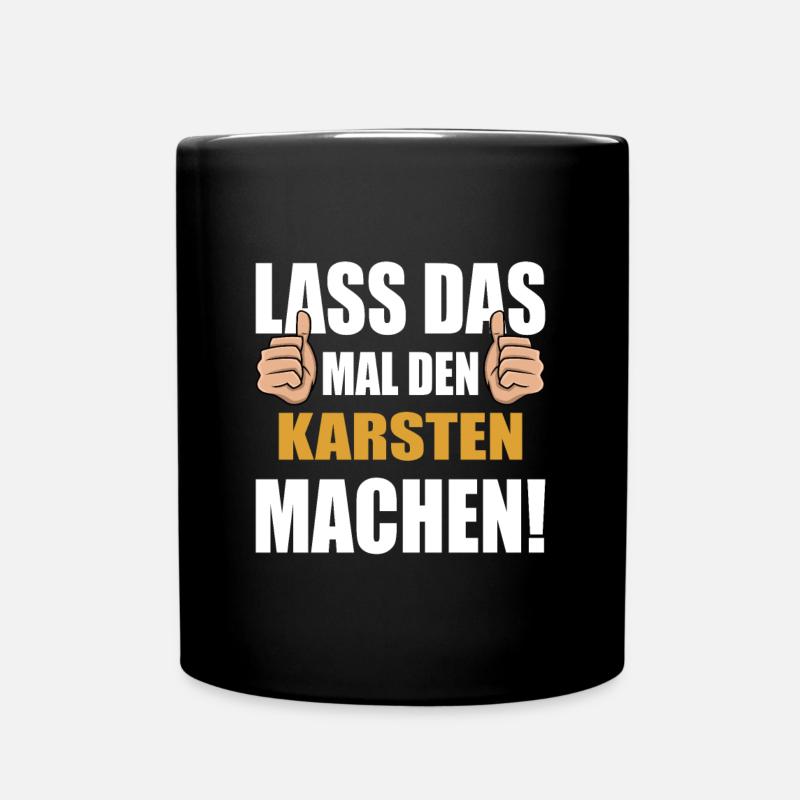 Lass das mal den Karsten machen - Tasse einfarbig - Schwarz