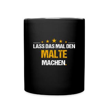 Lass das mal den Malte machen Name - Tasse einfarbig - Schwarz - Vorne